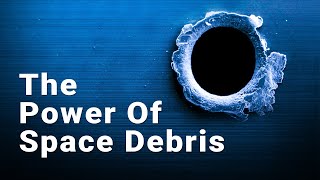 The Power Of Space Debris [upl. by Durwin477]