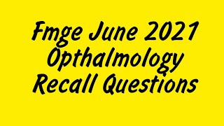 Fmge June 2021 Opthalmology Recall Questions  MisMedicine [upl. by Siloum]