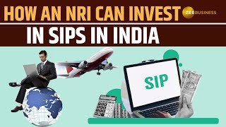 How NRIs Can Invest in SIPs in India A Complete Guide  Systematic Investment Plan [upl. by Enihpled925]