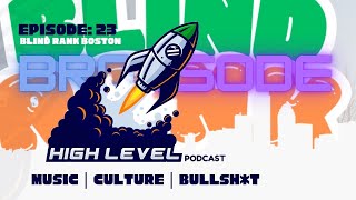 The High Level Podcast Ep 23 quotBlind Ranking Bostonquot [upl. by Assej]