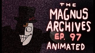 The Magnus Archives Ep 97  Fan Animation [upl. by Alben635]