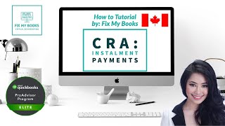 CRA When are Instalments required Why pay instalments How to calculate amp pay Instalment payments [upl. by Eikcid222]