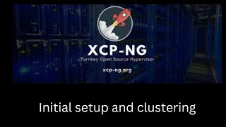 XCPNG  Installation and Setting up a Cluster [upl. by Ykroc926]