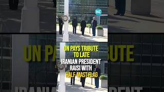 UN Pays Tribute To Late Iranian President Raisi With HalfMast Flag [upl. by Metcalf706]