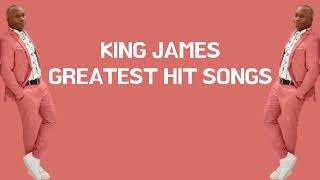 King James Greatest Hit Songs [upl. by Lekym]