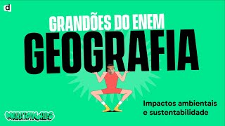 Impactos Ambientais  Geografia  TOP CONTEÚDO ENEM 2023 [upl. by Jak72]