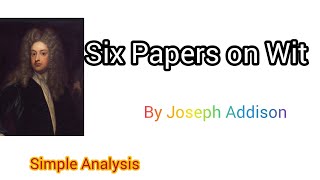 Six Papers on Wit Joseph AddisonEnglish EssayEng honourssecond sem [upl. by Leoy36]