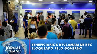 Beneficiários reclamam de BPC bloqueado pelo Governo  Jornal da Band [upl. by Remas628]