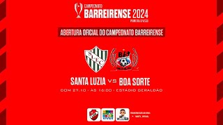 ABERTURA CAMPEONATO BARREIRENSE 2024  SANTA LUZIA EC x BOA SORTE EC  1600H [upl. by Laersi383]