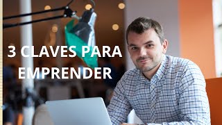 3 Claves Para Emprender [upl. by Tiana]