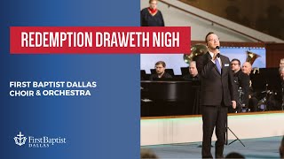 “Redemption Draweth Nigh” First Dallas Choir and Orchestra November 5 2023 [upl. by Lonne]