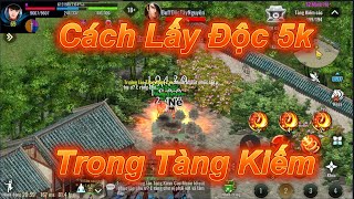 Hưỡng Dẫn CBB Lấy Độc 5k Đi Tàng Kiếm Vượt Ải 7 Trong Kiếm Hiệp Tình 2 Mobile [upl. by Hatti]