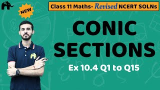 Conic Sections Class 11 Maths  Revised NCERT Solutions  Chapter 10 Exercise 104 Questions 115 [upl. by Wetzell]