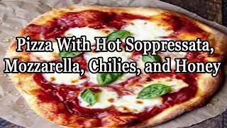 Pizza With Hot Soppressata Mozzarella Chilies and Honey Recipe [upl. by Adekram]