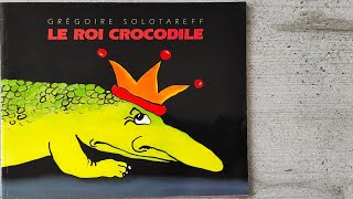 LE ROI CROCODILE ❣️ École des loisirs [upl. by Christianna]