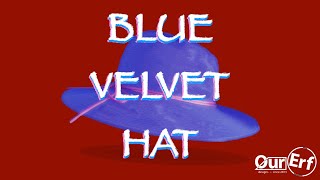 Original Song  Blue Velvet Hat  OurErf [upl. by Nehpets94]