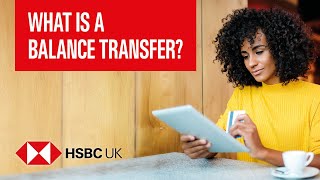 What is a balance transfer How do balance transfers work  Banking Products  HSBC UK [upl. by Jaycee]