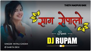 instagram trending song saag ropalo Dj Rupam Rmx tapori Vibe2024 aadhunik nagpuri song [upl. by Buckden]