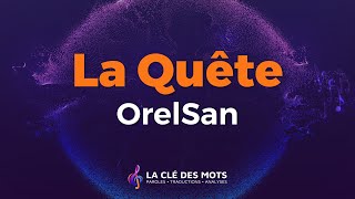 OrelSan  La Quête Paroles [upl. by Notsrik]