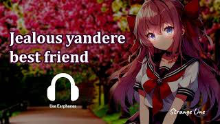 ASMR Jealous yandere best friend  Yandere Roleplay F x Listener [upl. by Attiuqihc]