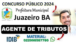 AGENTE DE TRIBUTOS  Concurso Prefeitura de Juazeiro Bahia 2024  Banca IDIB  provas idib concursos [upl. by Finer]