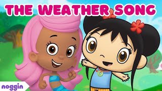 The Weather Song 🎶 w Bubble Guppies Ni Hao KaiLan amp More  Noggin [upl. by Etnomed]