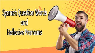 Question Words and Reflexive Verbs in Spanishspanish advancedspanish [upl. by Yr]