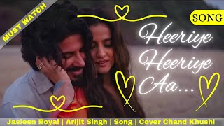 Heeriye Song  Cover  Chand Khushi  Jasleen Royal  Arijit Singh  heeriye heeriye aa [upl. by Dinesh961]