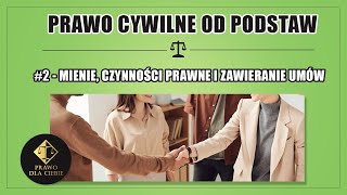 PRAWO CYWILNE 2  MIENIE CZYNNOŚCI PRAWNE I ZAWIERANIE UMÓW [upl. by Jermayne]