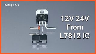 How to get 24v from L7812 IC [upl. by Lleznol]