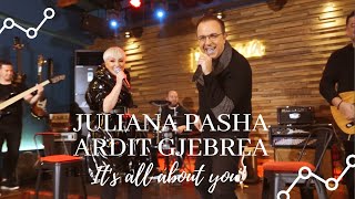 Juliana Pasha amp Ardit Gjebrea  Its all about you Live [upl. by Mohun]