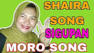 SIGUPAN  SHAIRA  MORO SONG [upl. by Dulcinea89]