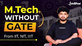 MTech Without GATE  MTech Without GATE in IIT  MTech Admission Without GATE  Intellipaat [upl. by Allimac]