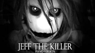 Jeff The Killer Theme Song Piano Version Sweet Dreams Are Made Of Screams [upl. by Ranit]