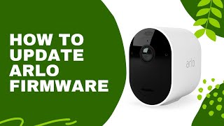 How to Update Arlo Firmware [upl. by Amati]