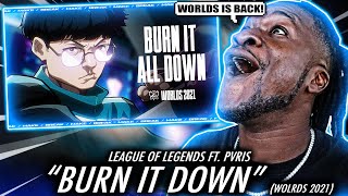 WORLDS IS BACK  Burn It All Down ft PVRIS  Worlds 2021  League of Legends REACTION [upl. by Matthieu]