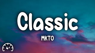 MKTO  Classic Lyrics [upl. by Pollard636]