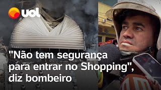 Incêndio no Brás Não tem segurança para nossas equipes entrarem em shopping diz bombeiro [upl. by Petrine222]