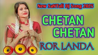 CHETAN CHETAN ROR LANDA NEW SANTALI DJ SONG 2024🔹NEW SANTALI VIDEO 2024🔹SANTALI DJ REMIX🔹 SANTALI DJ [upl. by Ainwat]