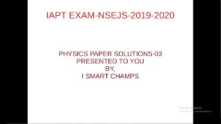 IAPTNSEJSExam20192020Physics paper SolutionsISmart Champs [upl. by Louanne613]