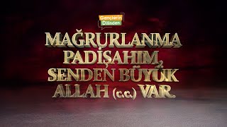 Mağrurlanma Padişahım Senden Büyük Allah cc Var [upl. by Haiasi]