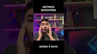 MATHEUS MAZZAFERA AGORA É MAYA [upl. by Yanrahs]