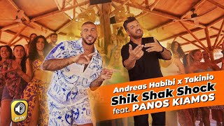 Andreas Habibi x Takinio feat Panos Kiamos  Shik Shak Shock  Official Music Video [upl. by Nosreffej967]