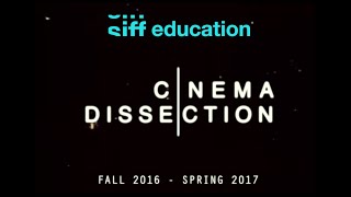 SIFF Education CINEMA DISSECTIONS [upl. by Lowenstern]