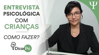 dicasPsi  O que o psicólogo deve fazer quando vai atender criança no consultório [upl. by Annod]