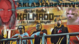 AKLAS FAREVIEWS  KALMADO PART I OMAR BALIW ft LOONIE RHYNE [upl. by Gellman]