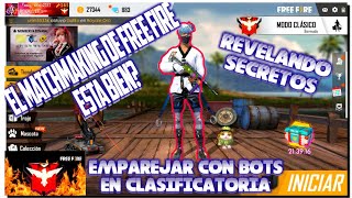 EL MATCHMAKING DE FREE FIRE EMPAREJAR CON BOTS TODO LO Q DEBES SABER [upl. by Balf]