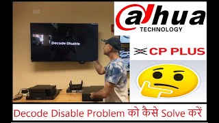 How to Solve quotDecode Disablequotproblem How to fix Decode Disable issue in NVR Decode Disable monitor [upl. by Notfilc]