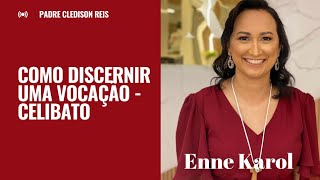 Como discernir uma vocação  Celibato  Padre Cledison Reis e Enne Karol [upl. by Ettenauq]