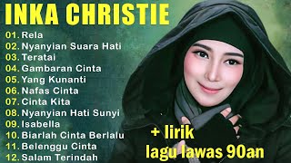 Full Album Inka Christie Terbaik  Lagu Pop Nostalgia 80an  90an [upl. by Anaeg]